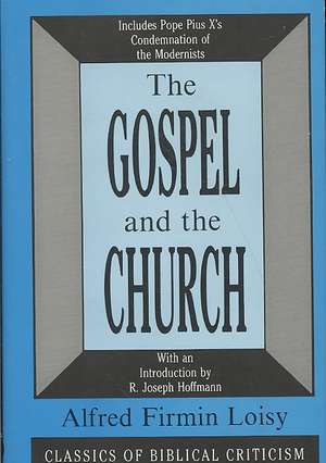 The Gospel and the Church de Alfred Firmin Loisy