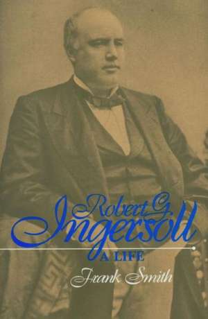 Robert G. Ingersoll de Frank Smith