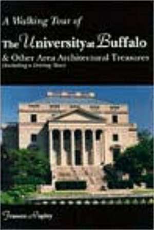 A Walking Tour of the University at Buffalo de Frances Rupley