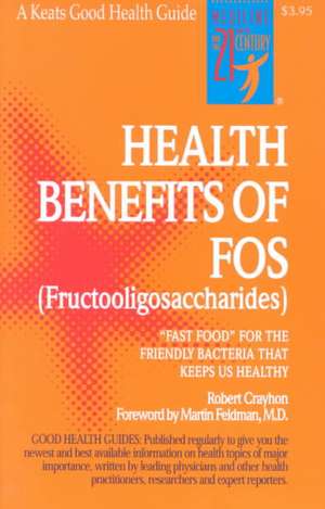 The Health Benefits of FOS de Robert Crayhon