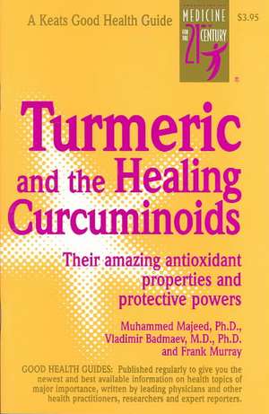 Turmeric and the Healing Curcuminoids de Muhammed Majeed