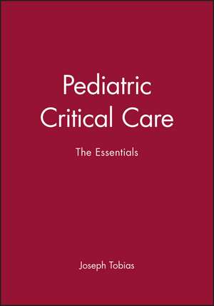 Pediatric Critical Care de Tobias