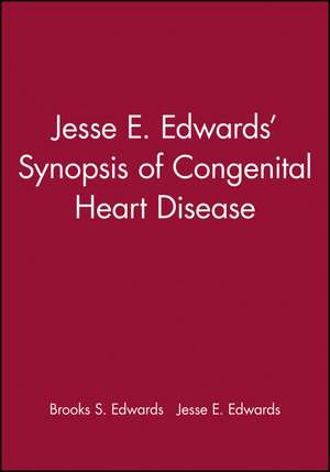 Jesse E. Edwards′ Synopsis of Congenital Heart Dis ease de BS Edwards