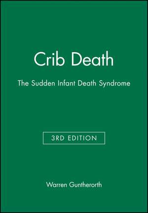 Crib Death – The Sudden Infant Death Syndrome 3e de W Guntheroth