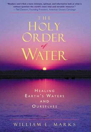 The Holy Order of Water de William Marks