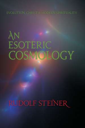 An Esoteric Cosmology de Rudolf Steiner