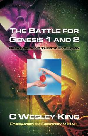 The Battle for Genesis 1 and 2 de C. Wesley King