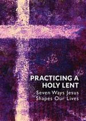 Practicing a Holy Lent de Forward Movement