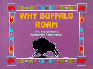 Why Buffalo Roam de L.Michael Kershen