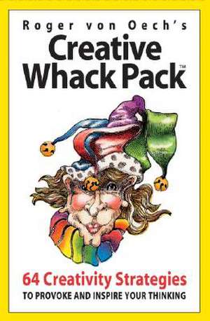 Creative Whack Pack de Roger von Oech