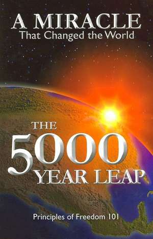 The 5000 Year Leap: A Miracle That Changed the World de W. Cleon Skousen