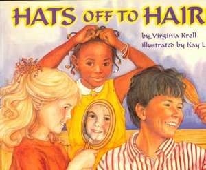 Hats Off to Hair! de Virginia Kroll