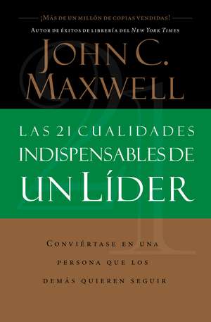 Las 21 cualidades indispensables de un líder de John C. Maxwell