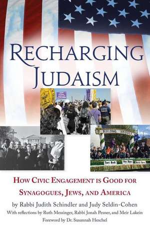 Recharging Judaism: How Civic Engagement is Good for Synagogues, Jews, and America de Judith Schindler