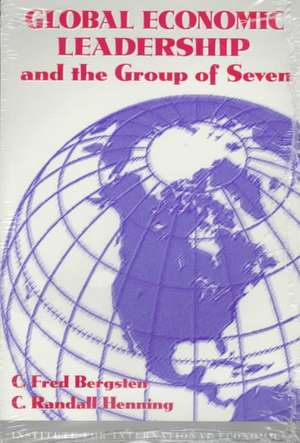 Global Economic Leadership and the Group of Seven de C. Fred Bergsten