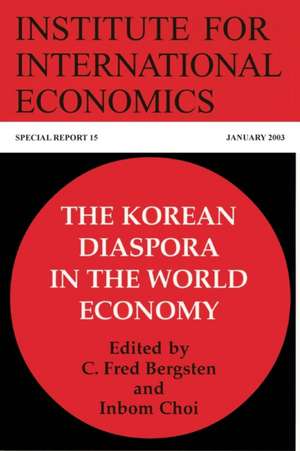 The Korean Diaspora in the World Economy de Inbom Choi