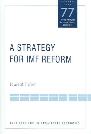 A Strategy for IMF Reform de Edwin Truman