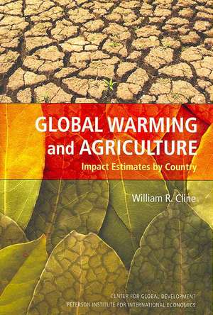 Global Warming and Agriculture – Impact Estimates by Country de William Cline