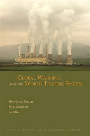 Global Warming and the World Trading System de Gary Clyde Hufbauer