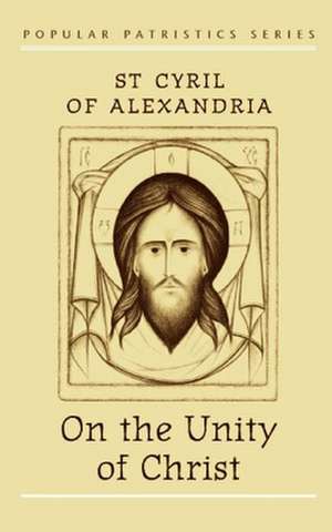 On the Unity of Christ de J Mcguckin