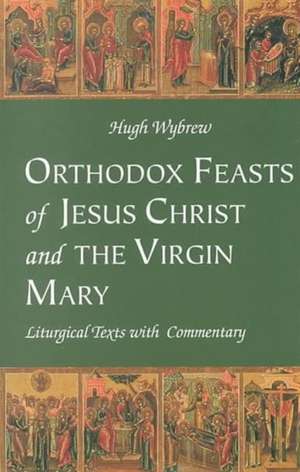 Orthodox Feasts of Jesus Christ and de Wybrew