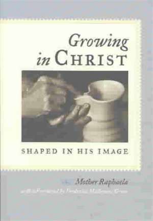 Growing in Christ: Shaped in His Im de R Mother