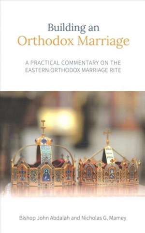 Building an Orthodox Marriage de Abdalah