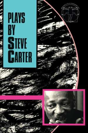 Plays By Steve Carter de Steve Carter