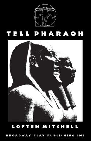Tell Pharaoh de Loften Mitchell