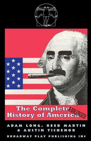 The Complete History of America. Abridged de Adam Long