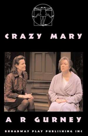 Crazy Mary de A. R. Gurney