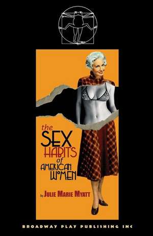 The Sex Habits of American Women de Julie Marie Myatt