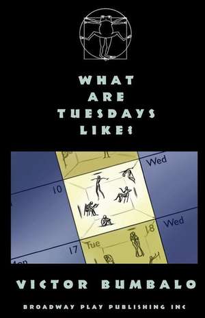 What Are Tuesdays Like? de Victor Bumbalo