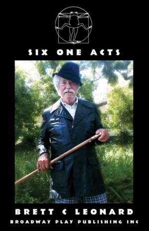 Six One Acts de Brett C Leonard