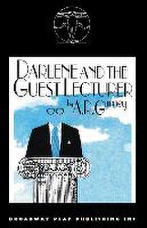 Darlene & the Guest Lecturer de A. R. Gurney