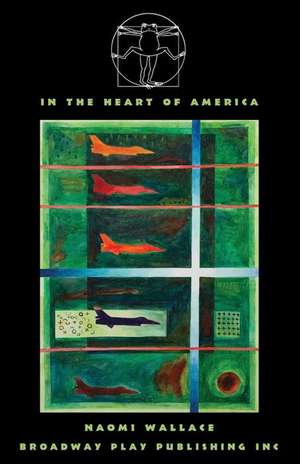 In the Heart of America de Naomi Wallace