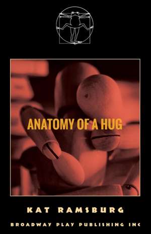 Anatomy Of A Hug de Kat Ramsburg