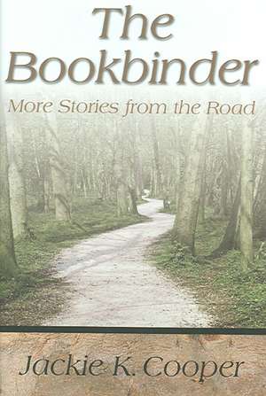 The Bookbinder: More Stories from the Road de Jackie K. Cooper