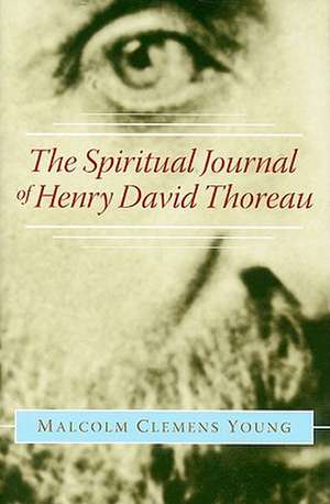 The Spiritual Journey of Henry David Thoreau de Malcolm Clemens Young