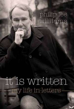 It Is Written: My Life in Letters de Philip Lee Williams