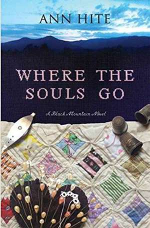 Where the Souls Go de Ann Hite