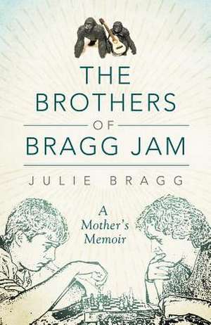 The Brothers of Bragg Jam de Bragg, Julie