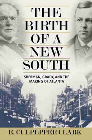 Birth of a New South de E Culpepper Clark