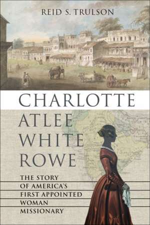 Charlotte Atlee White Rowe de Reid S Trulson