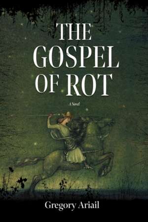 Gospel of Rot de Gregory Ariail