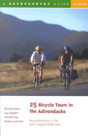 25 Bicycle Tours in the Adirondacks – Road Adventures in the East′s Largest Wilderness de Sue Halpern