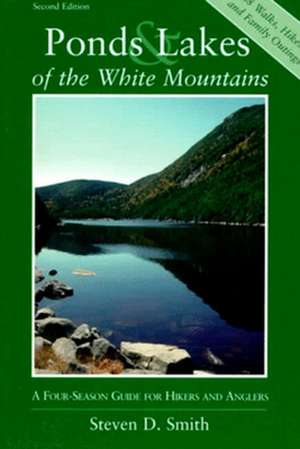 Ponds & Lakes of the White Mountains 2e de Steven D. Smith