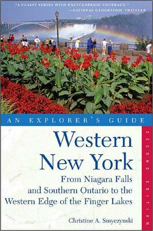 Western New York – From Niagara Falls and Southern Ontario to the Western Edge of the Finger Lakes – An Explorer′s Guide de Christine Smyczynski