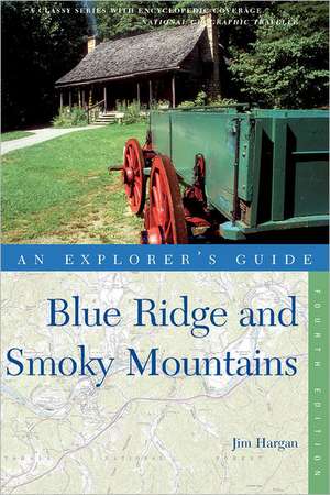 Explorer′s Guide The Blue Ridge and Smoky Mountains 4e de Jim Hargan