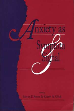 Anxiety as Symptom and Signal de Steven P. Roose